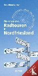 Landeck, Horst-Dieter - Die schönsten Radtouren in Nordfriesland