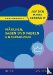 Althoff, Christiane - Märchen, Sagen und Fabeln untersuchen - Klasse 5/6 - Deutsch