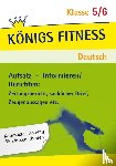 Böhne, Gabriele, Weber, Alexandra, Weiß, Eckehart - Deutsch Klasse 5/6 Aufsatz - Informieren/Berichten: Zeitungsbericht, sachlicher Brief, Zeugenaussagen etc - Wissen über verschiedene Formen des Berichtens sichern, vertiefen und ergänzen.