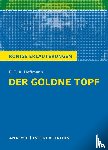 Hoffmann, Ernst Theodor Amadeus - Der Goldne Topf. Textanalyse und Interpretation zu E.T.A. Hoffmann