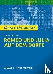 Keller, Gottfried - Romeo und Julia auf dem Dorfe. Textanalyse und Interpretation