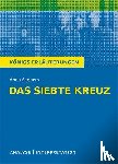 Seghers, Anna - Das siebte Kreuz von Anna Seghers. Textanalyse und Interpretation