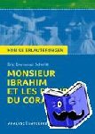Schmitt, Éric-Emmanuel - Monsieur Ibrahim et les fleurs du Coran von Éric-Emmanuel Schmitt. Textanalyse und Interpretation - Alle erforderlichen Infos für Abitur, Matura, Klausur und Referat plus Abituraufgaben mit Lösungen