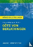 Goethe, Johann Wolfgang - Götz von Berlichingen von Goethe - Königs Erläuterungen.