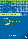 Wolf, Christa - Der geteilte Himmel. Königs Erläuterungen