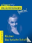 Bernhardt, Rüdiger - Kästner. Das lyrische Schaffen - Interpretationen zu den wichtigsten Gedichten
