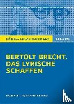 Brecht, Bertolt - Erläuterungen zu Bertolt Brecht. Das lyrische Schaffen