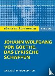 Goethe, Johann Wolfgang von - Goethe. Das lyrische Schaffen. Königs Erläuterungen: