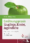 Alexy, Ute, Hilbig, Annett, Lang, Frauke - Ernährungspraxis Säuglinge, Kinder, Jugendliche