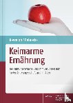 Keweloh, Heribert, Reinecke, Uta - Keimarme Ernährung