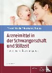 Friese, Klaus, Mörike, Klaus, Neumann, Gerd, Paulus, Wolfgang E. - Arzneimittel in der Schwangerschaft und Stillzeit