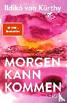 Kürthy, Ildikó von - Morgen kann kommen