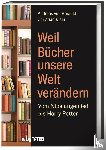 Arnauld, Andreas Von, Klein, Christian - Weil Bücher unsere Welt verändern