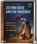  - Zeitreisen unter Wasser