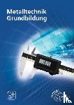 Burmester, Jürgen, Dillinger, Josef, Escherich, Walter, Ignatowitz, Eckhard - Metalltechnik Grundbildung