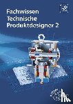Gompelmann, Marcus, Menges, Volker, Meyer, Hermann, Mols, Gabriele - Fachwissen Technische Produktdesigner 2