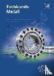 Burmester, Jürgen, Dillinger, Josef, Escherich, Walter, Ignatowitz, Eckhard - Fachkunde Metall