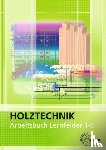 Eckhard, Martin, Nutsch, Wolfgang, Seifert, Gerhard - Arbeitsbuch Holztechnik Lernfelder 1-6