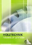 Klein, Helmut, Nutsch, Wolfgang - Holztechnik Arbeitsbuch Lernfelder 7-12