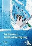 Böhme, Matthias, Fotschki, Tim, Liersch, Claudia, Pfaller, Claudia - Fachwissen Gebäudereinigung