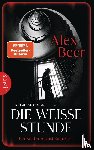 Beer, Alex - Die weiße Stunde
