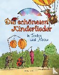  - Die schönsten Kinderlieder in Texten und Noten