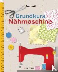 Haxell, Kate - Grundkurs Nähmaschine