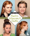 Peuple, Alice - Flechtfrisuren & Dutts