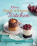 Lilienthal, Luise - Kleine Nasch- und Desserttörtchen