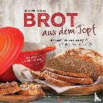 Redden Rosenbaum, Gabriele - Brot aus dem gusseisernen Topf - Die besten Rezepte für Sauerteig, Hefeteig, süße Brote, glutenfreie Brote und Brotaufstriche