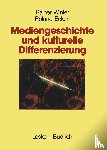 Rainer Winter, Roland Eckert - Mediengeschichte Und Kulturelle Differenzierung