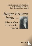 Gerlinde Seidenspinner, Barbara Keddi, Svendy Wittmann, Michaela Gross - Junge Frauen Heute -- Wie Sie Leben, Was Sie Anders Machen