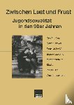 Kerstin Plies, Bettina Nickel, Peter (University of Marburg Germany) Schmidt - Zwischen Lust Und Frust -- Jugendsexualitat in Den 90er Jahren