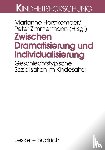 Marianne Horstkemper, Peter Zimmermann - Zwischen Dramatisierung Und Individualisierung