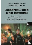 Manfred Kappeler, Gundula Barsch, Katrin Gaffron, Ekkehard Hayner - Jugendliche Und Drogen