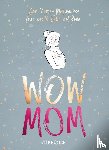 Harmann, Lisa, Nachtsheim, Katharina - WOW MOM