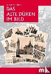 Mainz, Alexander - Das alte Düren im Bild
