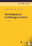 Bosbach, Jens, Ackermann, Julian, Caba, Jan - Verteidigung im Ermittlungsverfahren