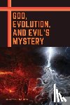 Fernandes, Julian - God, Evolution, and Evil's Mystery