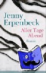 Erpenbeck, Jenny - Aller Tage Abend