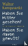 Kempowski, Walter - Haben Sie Hitler gesehen? Haben Sie davon gewußt?