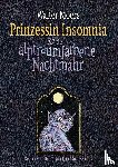 Moers, Walter - Prinzessin Insomnia & der alptraumfarbene Nachtmahr