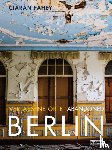 Fahey, Ciaràn - Verlassene Orte / Abandoned BERLIN