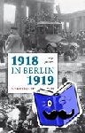 Juchler, Ingo - 1918/19 in Berlin - Schauplätze der Revolution