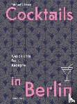 Bienert, Michael C. - Cocktails in Berlin