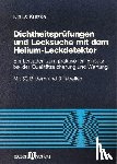 Kutzke, Klaus - Dichtheitsprüfung und Lecksuche mit dem Helium-Leckdetektor