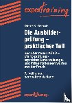 Reibold, Dieter K. - Die Ausbilderprüfung - praktischer Teil