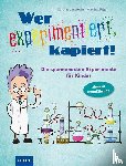 Landwehr, Kerstin, Rüter, Martina - Wer experimentiert, kapiert!