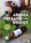 Herber, Sabrina, Zimmermann, Eliane - Aromatherapie für Kinder