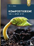 Kolarek, Martina - Kompostieren!